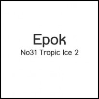Epok No31 Tropic Ice 2