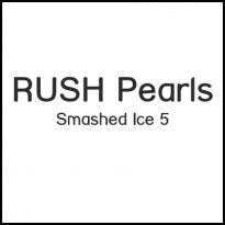 RUSH Pearls Smashed Ice 5